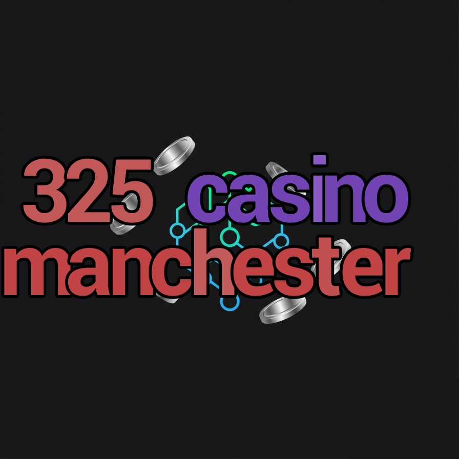 325 casino manchester